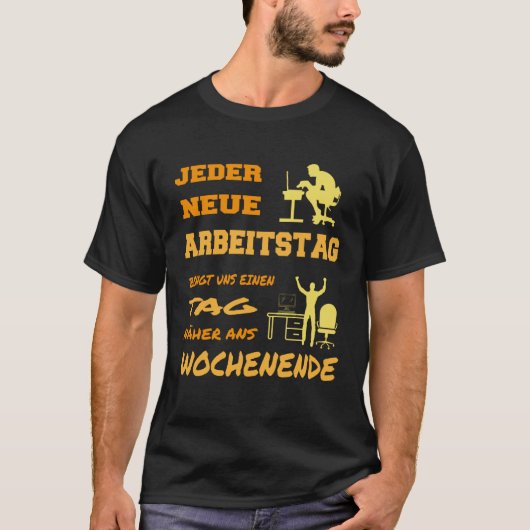 新しい就業日ごとに私たちはドイツ語の一日を迎える Tシャツ (正面)