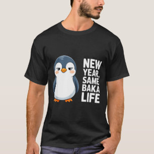 新しい年もバカライフ面白ペンギンアニメスタイル Tシャツ