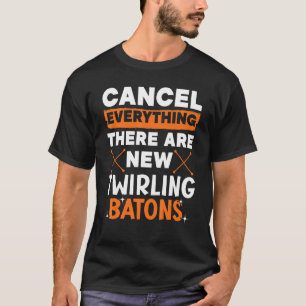 新しい旋回バトンがあるすべてのものを取り消す1 Tシャツ