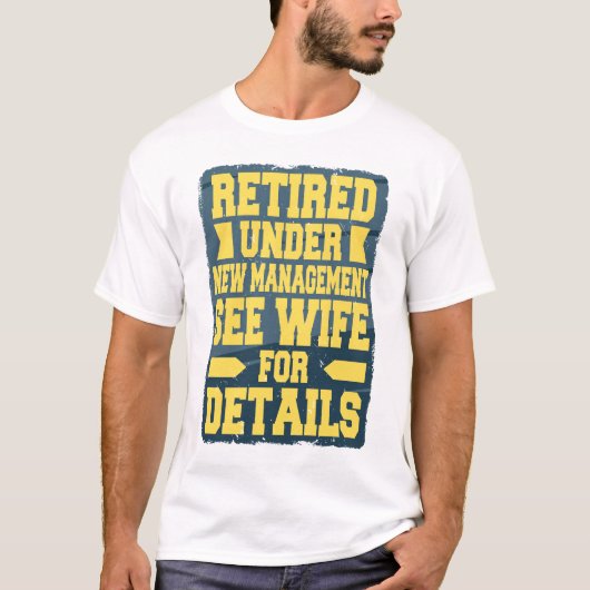 新しい管理のもと引退しました 詳細は妻まで Tシャツ (正面)