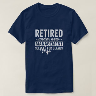 新しい管退職した理の下で妻を参照詳細。 Tシャツ