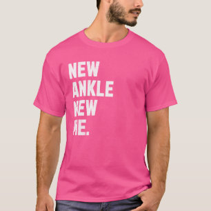 新しい足首、新しい私!おもしろい足首置換手術 Tシャツ