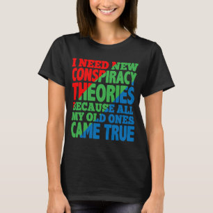 新しい陰謀説が必要だ Tシャツ