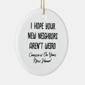 新しい隣人が来ないといいな、風変わりギフトおもしろい セラミックオーナメント (右)