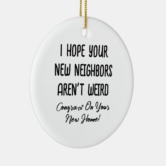 新しい隣人が来ないといいな、風変わりギフトおもしろい セラミックオーナメント (右)