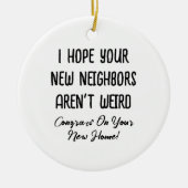 新しい隣人が来ないといいな、風変わりギフトおもしろい セラミックオーナメント (正面)