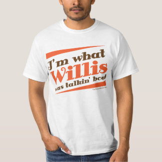 新しい! 私はWILLISがTALKINの一続きだったものです! Tシャツ