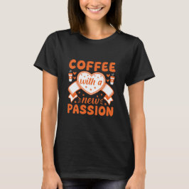 新たな情熱と共にコーヒーを - コーヒー名言 Tシャツ