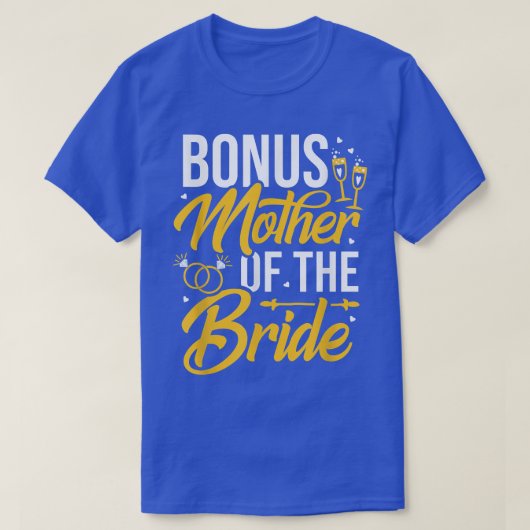 新婦のボーナスマザー継母ブライダルウェディング Tシャツ (デザイン正面)