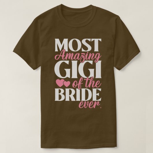 新婦の最も素晴らしいGigiの結婚式 Tシャツ (デザイン正面)