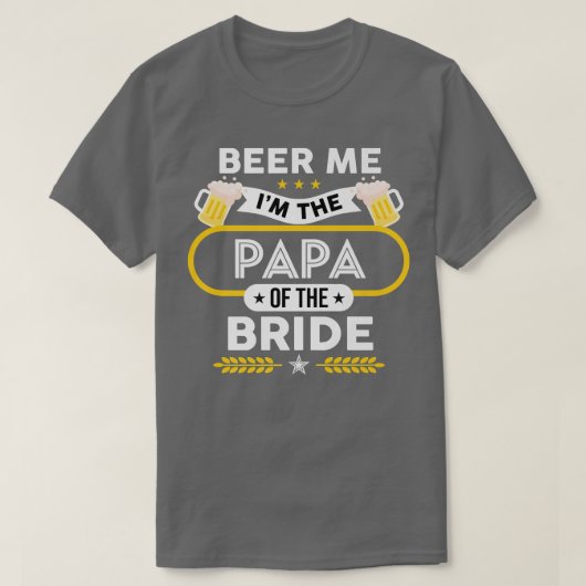 新婦の父は飲みまくる、ビールが俺の名前だ Tシャツ (デザイン正面)