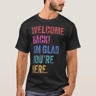 新学期の先生へようこそ I'M Glad You' Tシャツ