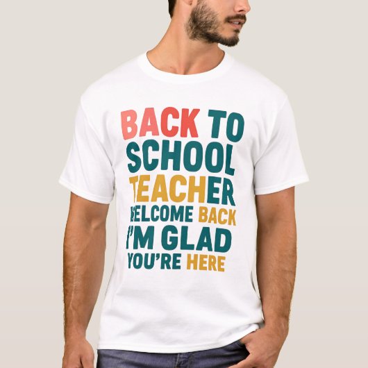 新学期の始まり 先生 おかえりなさい 戻ってきてくれて嬉しい Tシャツ (正面)