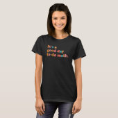 新学期は数学の先生をする良い日 Tシャツ (正面フル)