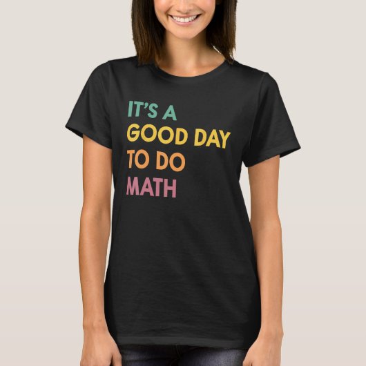 新学期は数学の先生をする良い日 Tシャツ (正面)