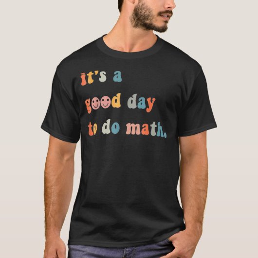 新学期は数学の先生をする良い日 Tシャツ (正面)