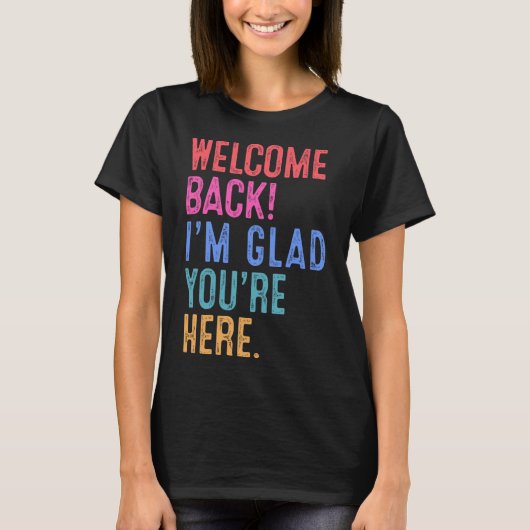 新学期先生ウェルカムバック私は良いYou'r Tシャツ (正面)