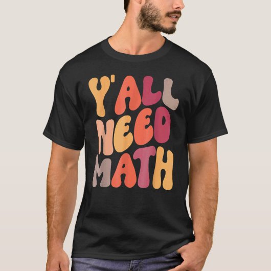 新学期Y'all Need Math先生Student Wo Tシャツ (正面)