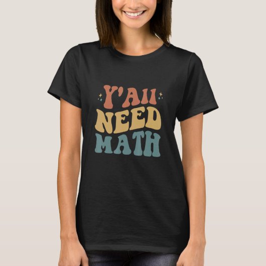 新学期Y'all Need Math先生Student Wo Tシャツ (正面)