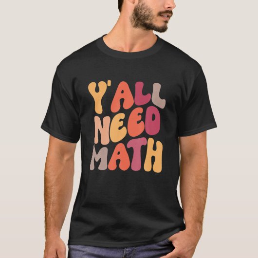 新学期Y'all Need Math先生Student Wo Tシャツ (正面)