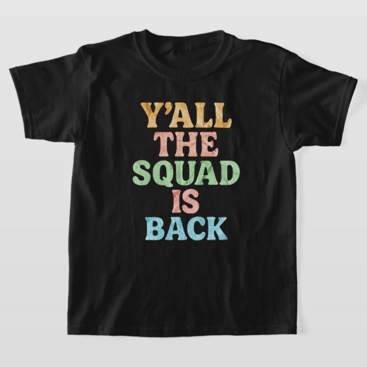 新学期Y'All The Squad Is Back Tシャツ (レイダウン)