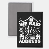 新居の住所にイエスと言ったよ おもしろ 新しい家の所有者 マグネット (正面/裏面)