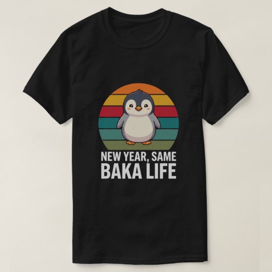 新年もバカな毎日 ペンギンジョーク 楽しい動物 Tシャツ (デザイン正面)