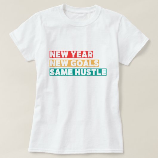 新年，新しいゴール，同じハッスル動機 Tシャツ (デザイン正面)