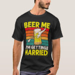 新郎おもしろいバチュラーパーティビール私はMarを取得している Tシャツ<br><div class="desc">新郎おもしろいバチュラーパーティビール私は結婚する男性を得ている</div>