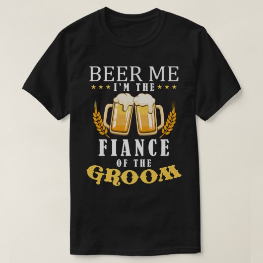 新郎の飲みチームの私のフィアンス結婚を Tシャツ (デザイン正面)