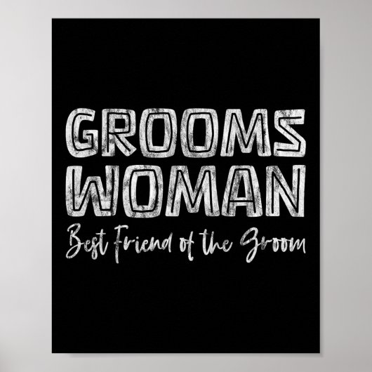 新郎最高のの役割のgroomswoman 結婚 friend ポスター (正面)