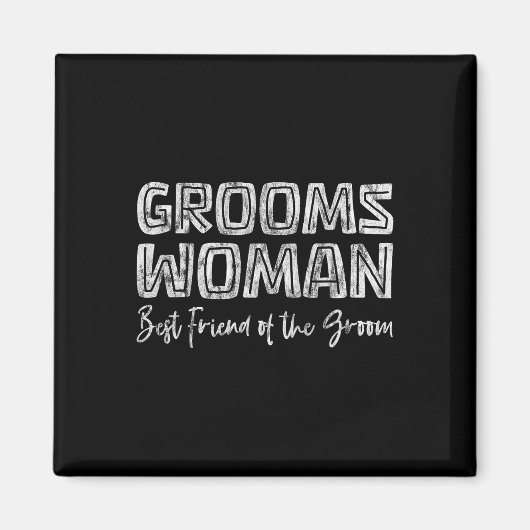 新郎最高のの役割のgroomswoman 結婚 friend マグネット (正面)