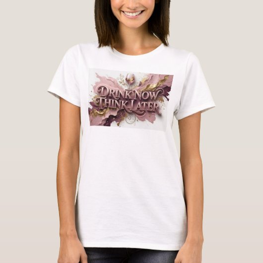 新鮮な赤DRINK NOW THINK LATER ウェアラブルアート Tシャツ (正面)