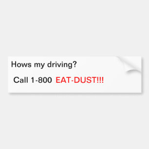 方法私の運転か。、呼出し1-800、EAT-DUST!!! バンパーステッカー
