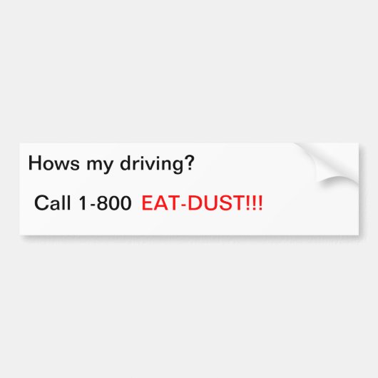 方法私の運転か。、呼出し1-800、EAT-DUST!!! バンパーステッカー (正面)