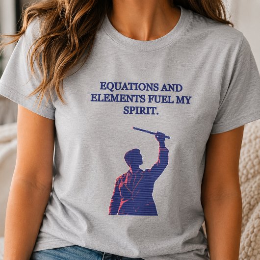 方程式と元素が私の科学精神を駆り立てる Tシャツ