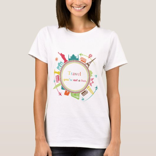 "旅に出よう、あなたは木ではない" Tシャツ (正面)