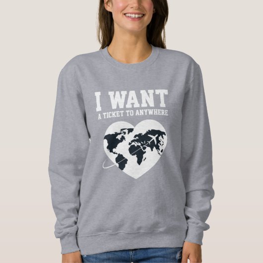 旅行のためのチケットが欲しい シンプルなカスタムタイポグラフィ スウェットシャツ (正面)