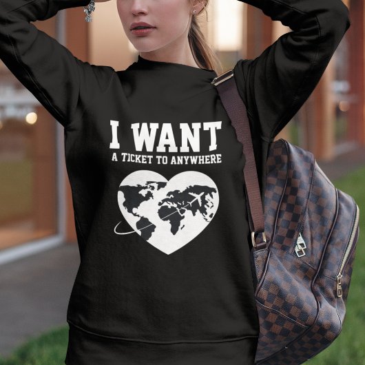 旅行のためのチケットが欲しい シンプルなカスタムタイポグラフィ スウェットシャツ