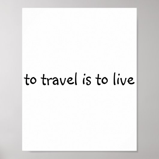 旅行はライブに行く – シンプル旅行引用文 ポスター (正面)