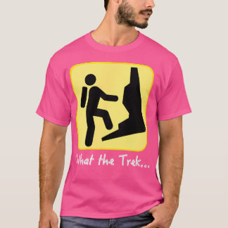 旅行キャンプおもしろいのためのトレックハイキングギフトとは Tシャツ