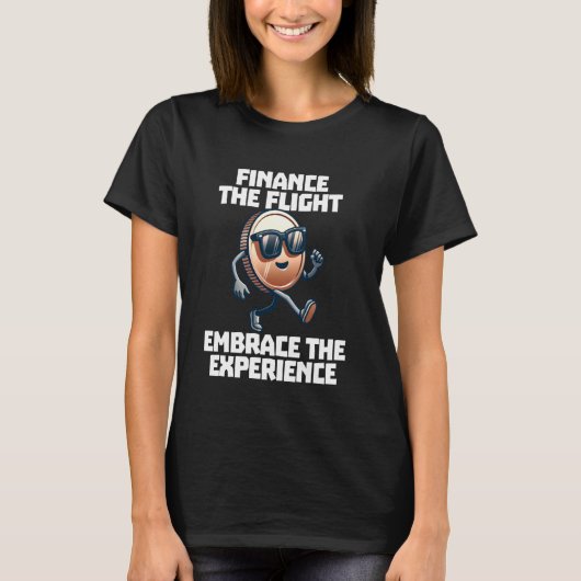 旅行ハック金融のフライトは経験を受け入れる Tシャツ (正面)