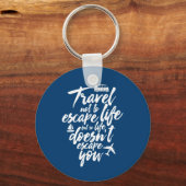旅行感動的引用文ライフがあなたを逃さない キーホルダー (正面)