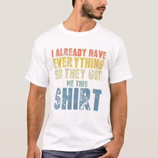 既おもしろいにすべてを持っている人に向かって頑張る Tシャツ