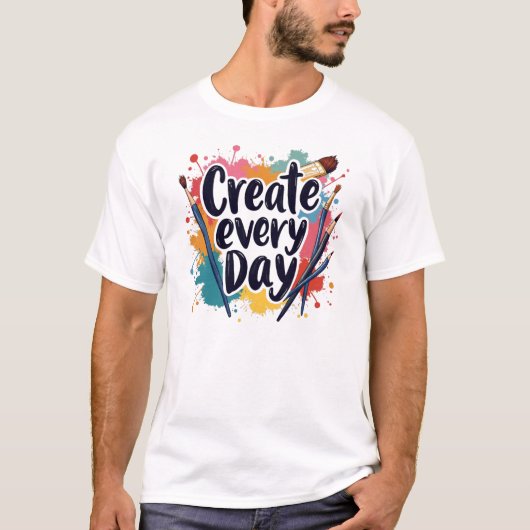 日々の創造 – 創造性を受け入れる Tシャツ (正面)