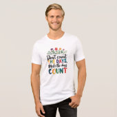 日々を数えるな、日々に意味を与えろ トライブレンドTシャツ (正面全面)