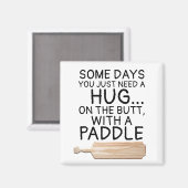 日の中には、パドルでお尻を抱き締める必要があるもの マグネット (正面/裏面)