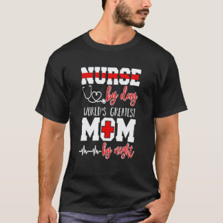 日は最高の看護師 夜は最高の母 Tシャツ