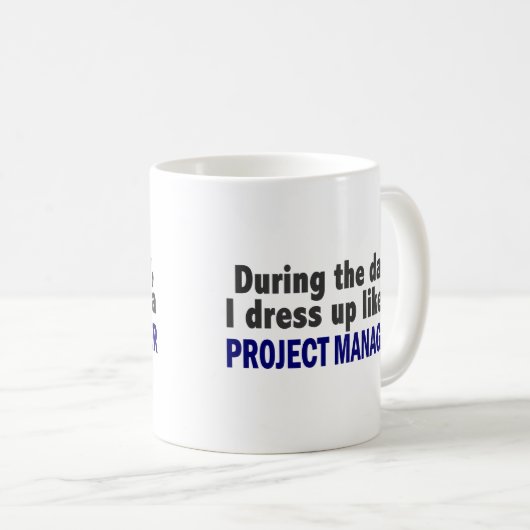 日中私はプロジェクトマネージャーのように服を着ます コーヒーマグカップ (正面右)