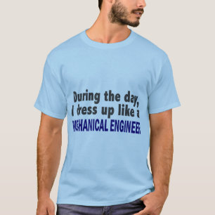 日中私は機械工学者のように服を着ます Tシャツ